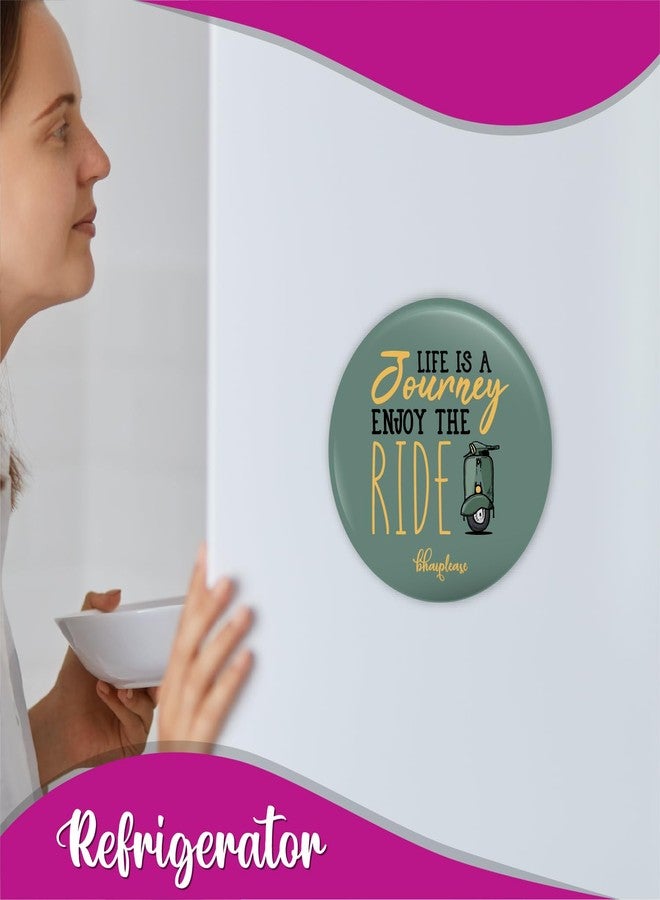 Bhai Please Life is a Journey Enjoy The Ride Fridge Magnet (Pack of 1 pc) Size:2.2 inches- Love, Funny, Motivational, Inspirational Quotes Gift and Decoration - Image 5